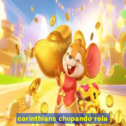 corinthians chupando rola